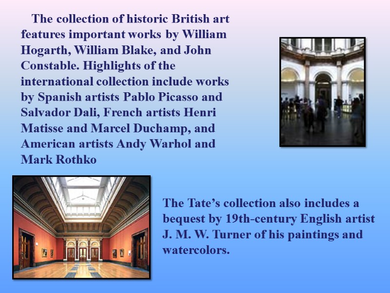 The collection of historic British art features important works by William Hogarth, William Blake,